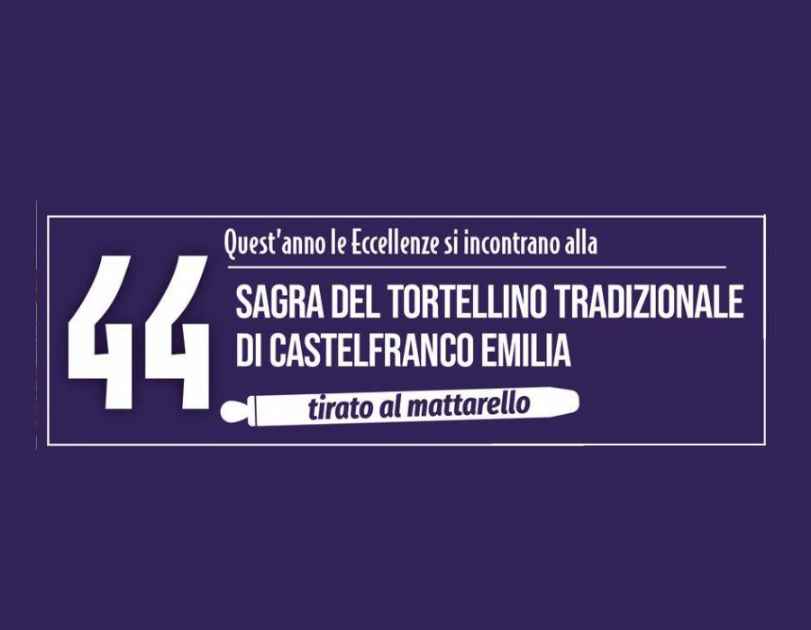 44° SAGRA DEL TORTELLINO TRADIZIONALE DI CASTELFRANCO EMILIA tirato al mattarello